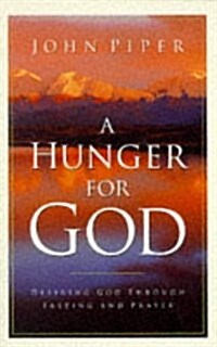 [중고] A Hunger for God : Desiring God Through Fasting and Prayer (Paperback)