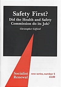 Safety First? : Did the Health and Safety Commission Do Its Job? (Pamphlet)
