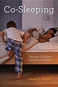 Co-Sleeping: Parents, Children, and Musical Beds (Hardcover)