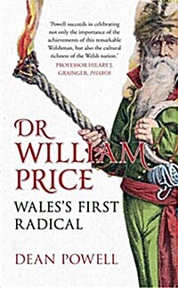 Dr William Price : Waless First Radical (Paperback)