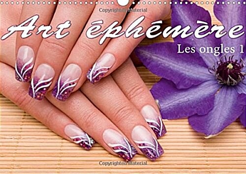 Art Ephemere - Les Ongles 1 : La Manucure (Calendar)