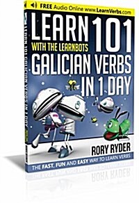 Learn 101 Galician Verbs in 1 Day : With LearnBots (Paperback)