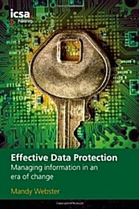 Effective Data Protection : Managing Information in an Era of Change (Paperback)