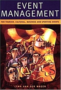 Event Management : For Tourism, Cultural, Business and Sporting Events (Paperback)