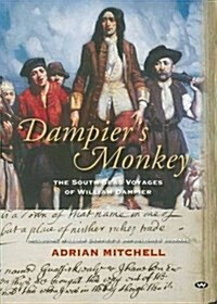 Dampiers Monkey : the South Seas Voyages of William Dampier (Paperback)