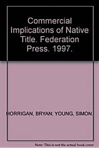 Commercial Implications of Native Title (Hardcover)