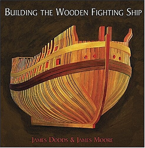 Building the Wooden Fighting Ship (Hardcover, New ed)