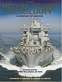 Royal Fleet Auxiliary : A Century of Service (Hardcover)