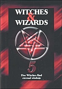 Witches and Wizards : Five Witches Find Eternal Wisdom (Paperback)