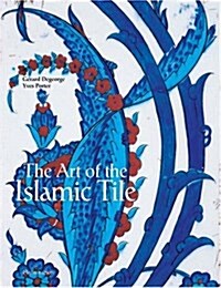 The Art of the Islamic Tile (Hardcover)