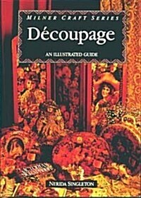 Decoupage : An Illustrated Guide (Paperback, New ed)