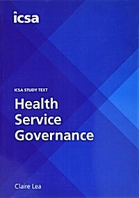 ICSA Study Text in Health Service Governance (CSQS) (Paperback)