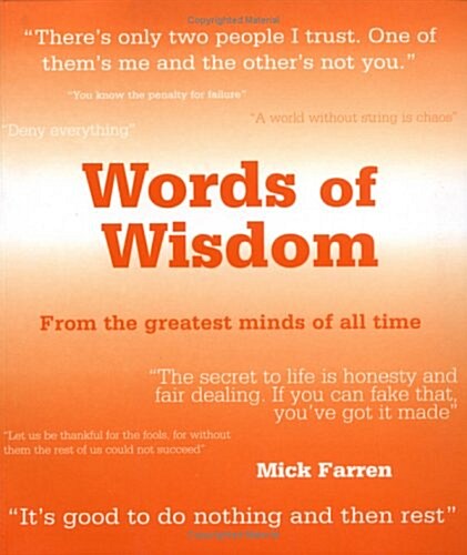 Words of Wisdom : From the Greatest Minds of All Time (Paperback)