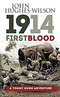 1914 - First Blood : A Tommy Gunn Adventure (Paperback)