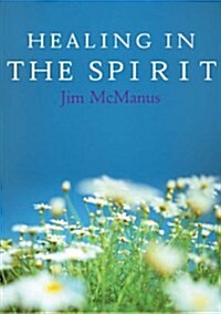 Healing in the Spirit (Paperback)