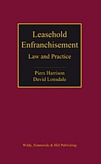 Leasehold Enfranchisement : Law and Practice (Hardcover)