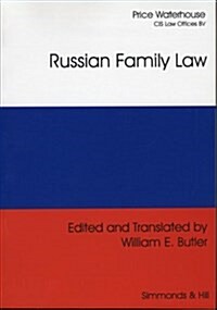 Russian Family Law : The Family Code of the Russian Federation and Federal Law on Acts of Civil Status (Paperback)