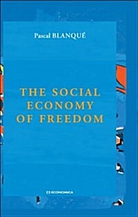 The Social Economy of Freedom (Hardcover)