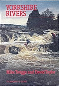 Yorkshire Rivers : A Canoeists Guide (Paperback)