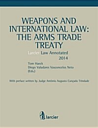 Weapons and International Law: The Arms Trade Treaty (Paperback)