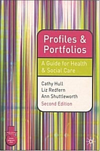 Profiles and Portfolios : A Guide for Health and Social Care 2e (Paperback, 2 Revised edition)