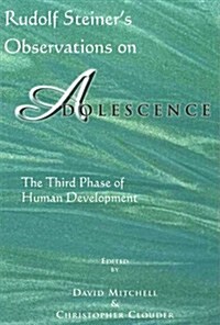 Rudolf SSeiners Observations on Adolescence : The Third Phase of Human Development (Paperback)