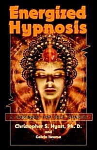 Energized Hypnosis: A Non-Book for Self Change (Paperback)