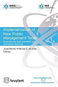 Implementatition of New Public Management Tools : Experiences from Transition and Emerging Countries (Paperback)