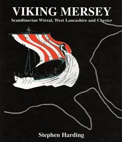 Viking Mersey : Scandinavian Wirral, West Lancashire and Chester (Paperback)