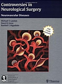 Controversies in Neurological Surgery : Neurovascular Diseases (Hardcover)