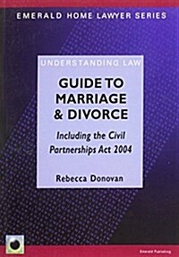 Guide to Marriage and Divorce, Including the Civil Partnerships Act 2004 (Paperback)