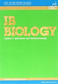 IB Biology - Option F: Microbes and Biotechnology Standard and Higher Level (Paperback)
