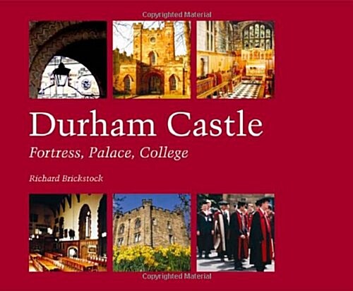 Durham Castle : Fortress, Palace, College (Paperback)