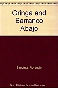 Gringa and Barranco Abajo (Hardcover)