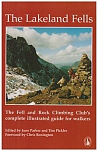 The Lakeland Fells : The Fell and Rock Climbing Clubs Complete Illustrated Guide for Walkers (Hardcover)