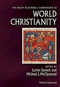 The Wiley Blackwell Companion to World Christianity (Hardcover)