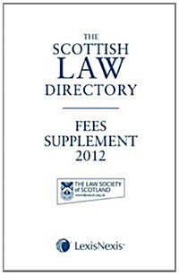 The Scottish Law Directory : The White Book: Fees Supplement 2012 (Paperback, UK ed.)