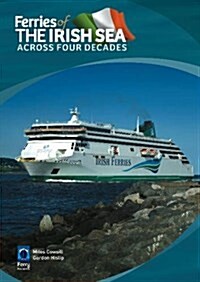 Ferries of the Irish Sea : Across Four Decades (Paperback)