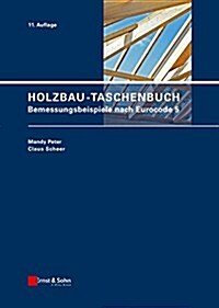Holzbau-Taschenbuch : Bemessungsbeispiele Nach Eurocode 5 (Hardcover, 11 Rev ed)
