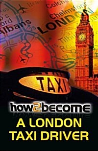 How to Become a London Taxi Driver : How to Pass the London Taxi Driver Knowledge (Paperback)