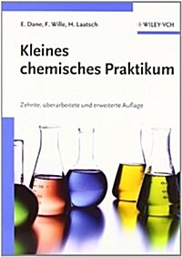 Kleines Chemisches Praktikum : 10 Uberarb,U, Erw, Aufl. (Paperback)