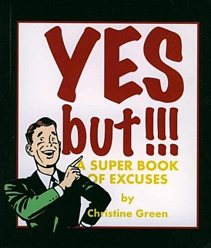 Yes But!!! : A Super Book of Excuses (Paperback)