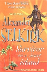 Alexander Selkirk: The Real Robinson Crusoe (Paperback)