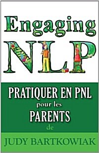 Pratiquer La PNL Pour Les Parents (Paperback)