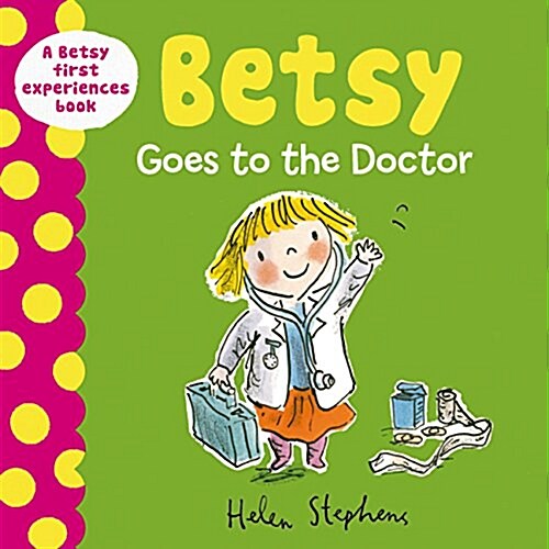 Betsy Goes to the Doctor (Hardcover)