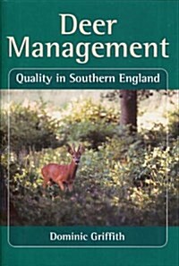 Deer Management : Quality in Southern England (Hardcover)