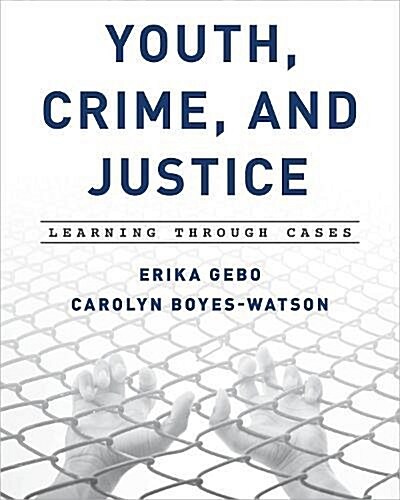 Youth, Crime, and Justice: Learning Through Cases (Hardcover)