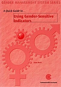 A Quick Guide to Using Gender Sensitive Indicators (Paperback)