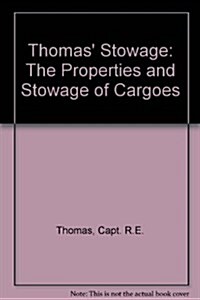 Thomas Stowage : The Properties and Stowage of Cargoes (Hardcover, 5 Rev ed)