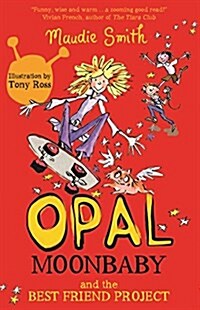 Opal Moonbaby: Opal Moonbaby and the Best Friend Project : Book 1 (Paperback)